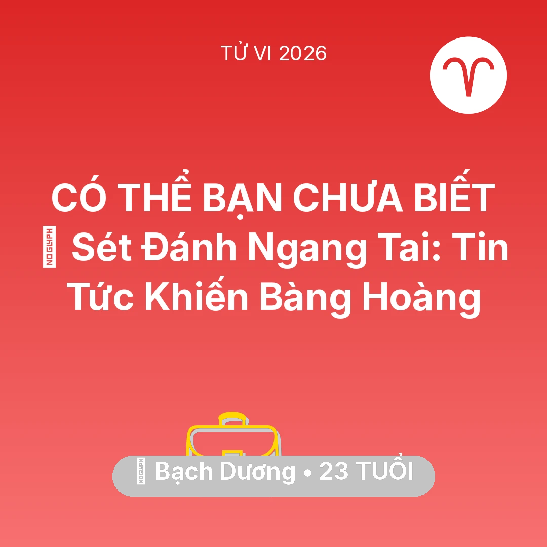 Tổng quan Sự Nghiệp tuổi 23 - Vận hạn Bạch Dương sinh năm 2003 trong năm (2026): ⚡ Sét Đánh Ngang Tai: Tin Tức Khiến Bạch Dương Bàng Hoàng