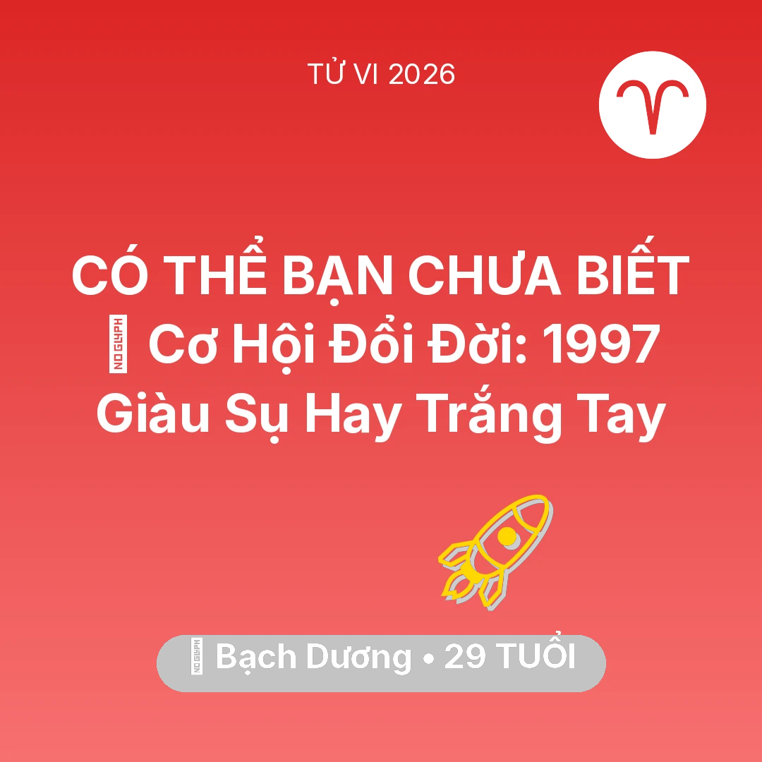 Tổng quan Sự Nghiệp tuổi 29 - Tử vi Bạch Dương sinh năm 1997 trong năm 2026: 💰 Cơ Hội Đổi Đời: Bạch Dương 1997 Giàu Sụ Hay Trắng Tay
