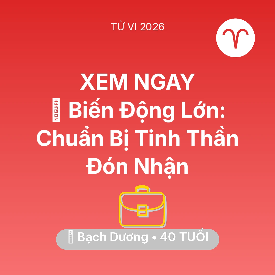 Tổng quan Sự Nghiệp tuổi 40 - Tử vi Bạch Dương sinh năm 1986 trong năm 2026: 🌪️ Biến Động Lớn: Bạch Dương Chuẩn Bị Tinh Thần Đón Nhận