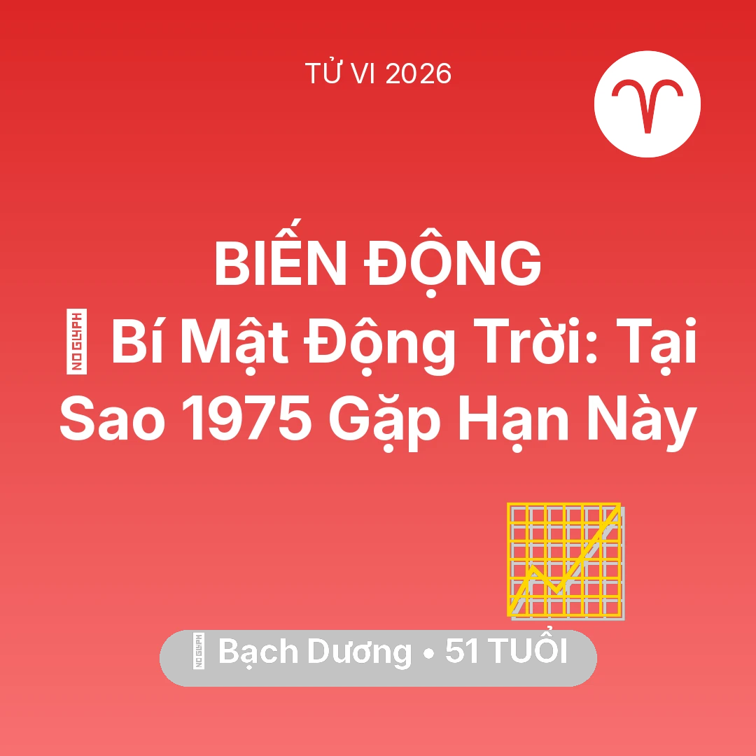Tổng quan Sự Nghiệp tuổi 51 - Tử vi Bạch Dương sinh năm 1975 trong năm 2026: 🤫 Bí Mật Động Trời: Tại Sao Bạch Dương 1975 Gặp Hạn Này