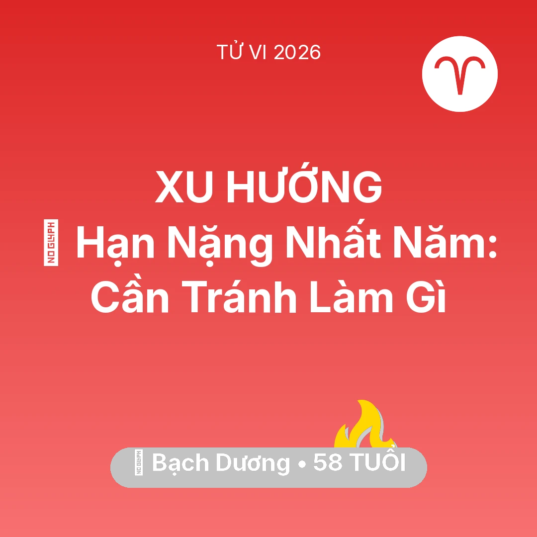 Tổng quan Sự Nghiệp tuổi 58 - Tử vi Bạch Dương sinh năm 1968 trong năm 2026: 📉 Hạn Nặng Nhất Năm: Bạch Dương Cần Tránh Làm Gì