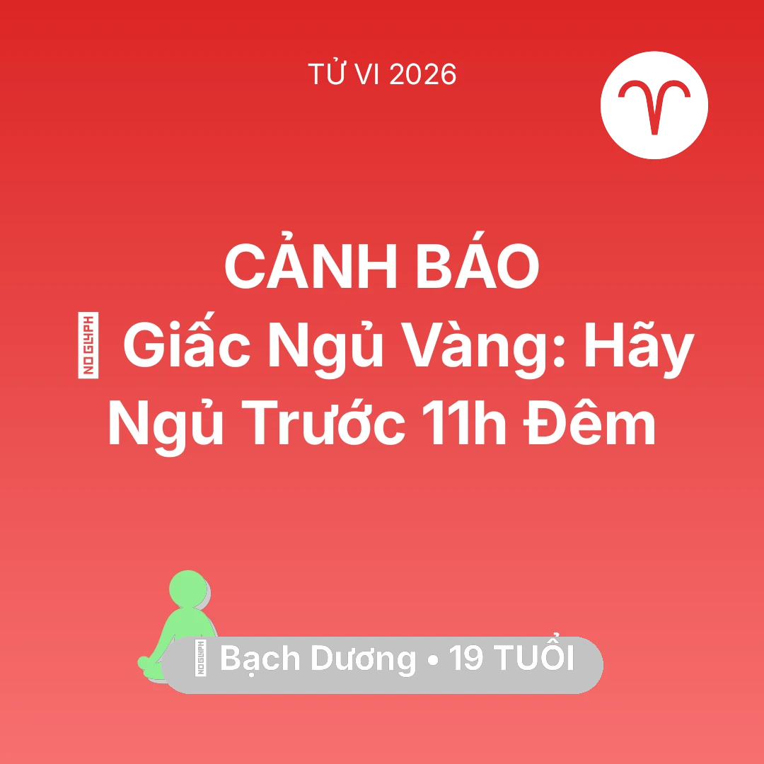 Tổng quan Sức Khỏe tuổi 19 - Xem tử vi Bạch Dương sinh năm 2007 : 🗝️ Giấc Ngủ Vàng: Bạch Dương Hãy Ngủ Trước 11h Đêm