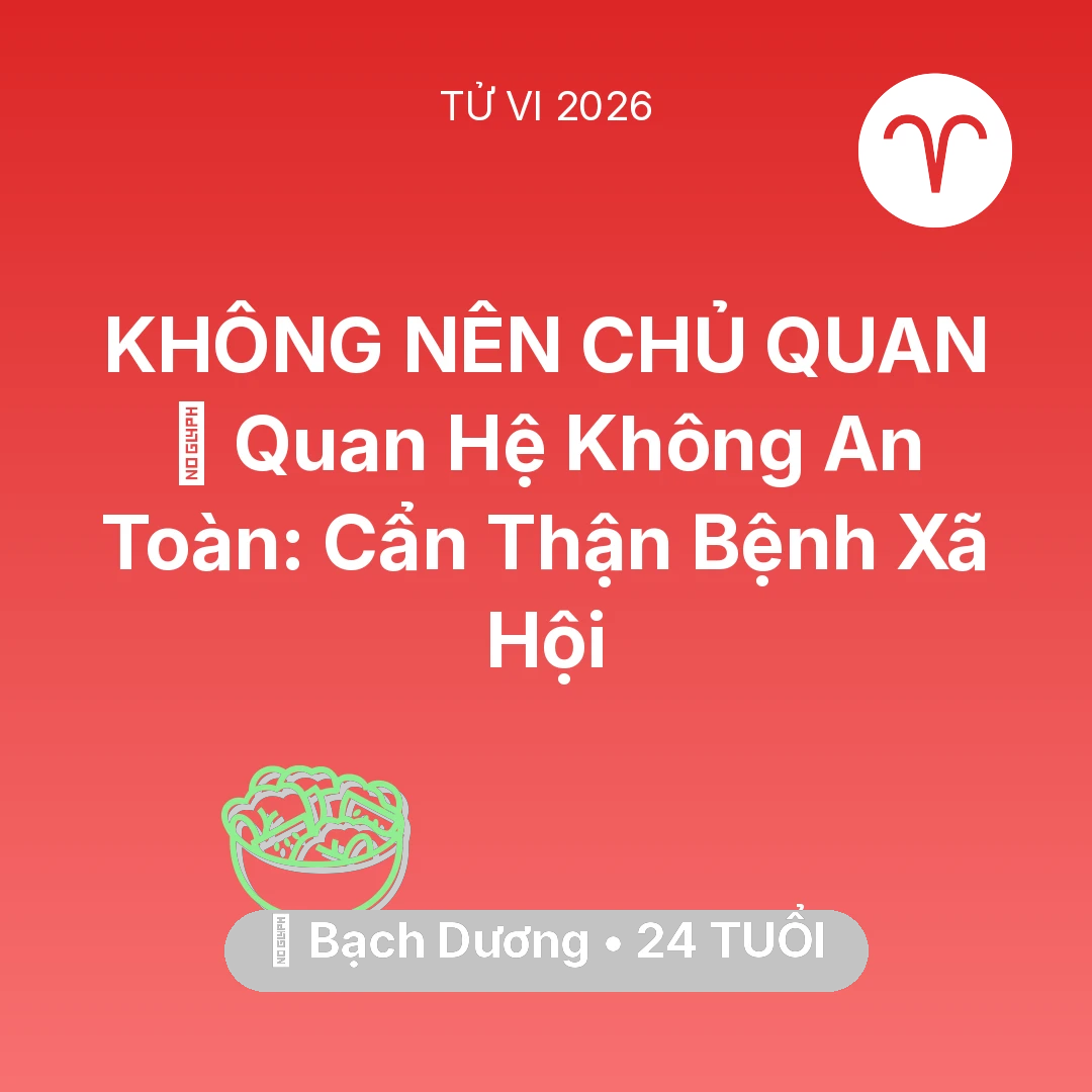 Tổng quan Sức Khỏe tuổi 24 - Tử vi Bạch Dương sinh năm 2002 trong năm 2026: 🛑 Quan Hệ Không An Toàn: Bạch Dương Cẩn Thận Bệnh Xã Hội