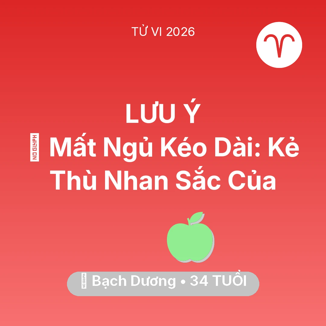 Tổng quan Sức Khỏe tuổi 34 - Vận hạn Bạch Dương sinh năm 1992 trong năm (2026): 🛌 Mất Ngủ Kéo Dài: Kẻ Thù Nhan Sắc Của Bạch Dương