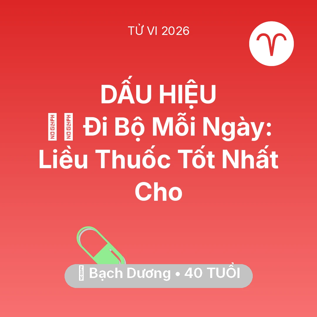 Tổng quan Sức Khỏe tuổi 40 - Tử vi Bạch Dương sinh năm 1986 trong năm 2026: 🏃‍♂️ Đi Bộ Mỗi Ngày: Liều Thuốc Tốt Nhất Cho Bạch Dương