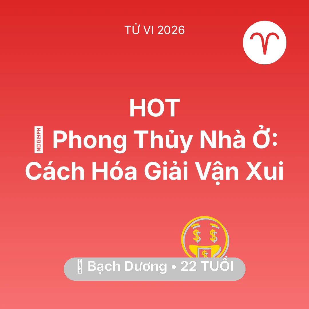 Tổng quan Tài Chính tuổi 22 - Tử vi Bạch Dương sinh năm 2004 trong năm 2026: 🏠 Phong Thủy Nhà Ở: Cách Bạch Dương Hóa Giải Vận Xui