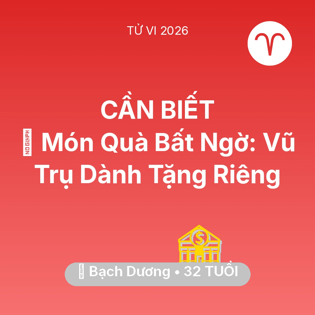 Tổng quan Tài Chính tuổi 32 - Tử vi Bạch Dương sinh năm 1994 trong năm 2026: 🎁 Món Quà Bất Ngờ: Vũ Trụ Dành Tặng Riêng Bạch Dương