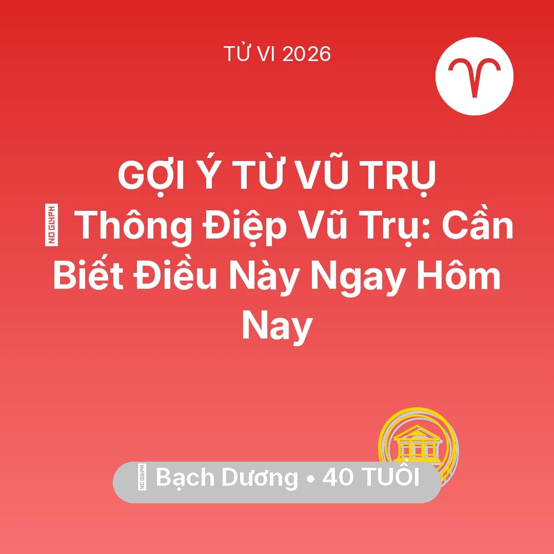 Tổng quan Tài Chính tuổi 40 - Vận hạn Bạch Dương sinh năm 1986 trong năm (2026): 🌌 Thông Điệp Vũ Trụ: Bạch Dương Cần Biết Điều Này Ngay Hôm Nay