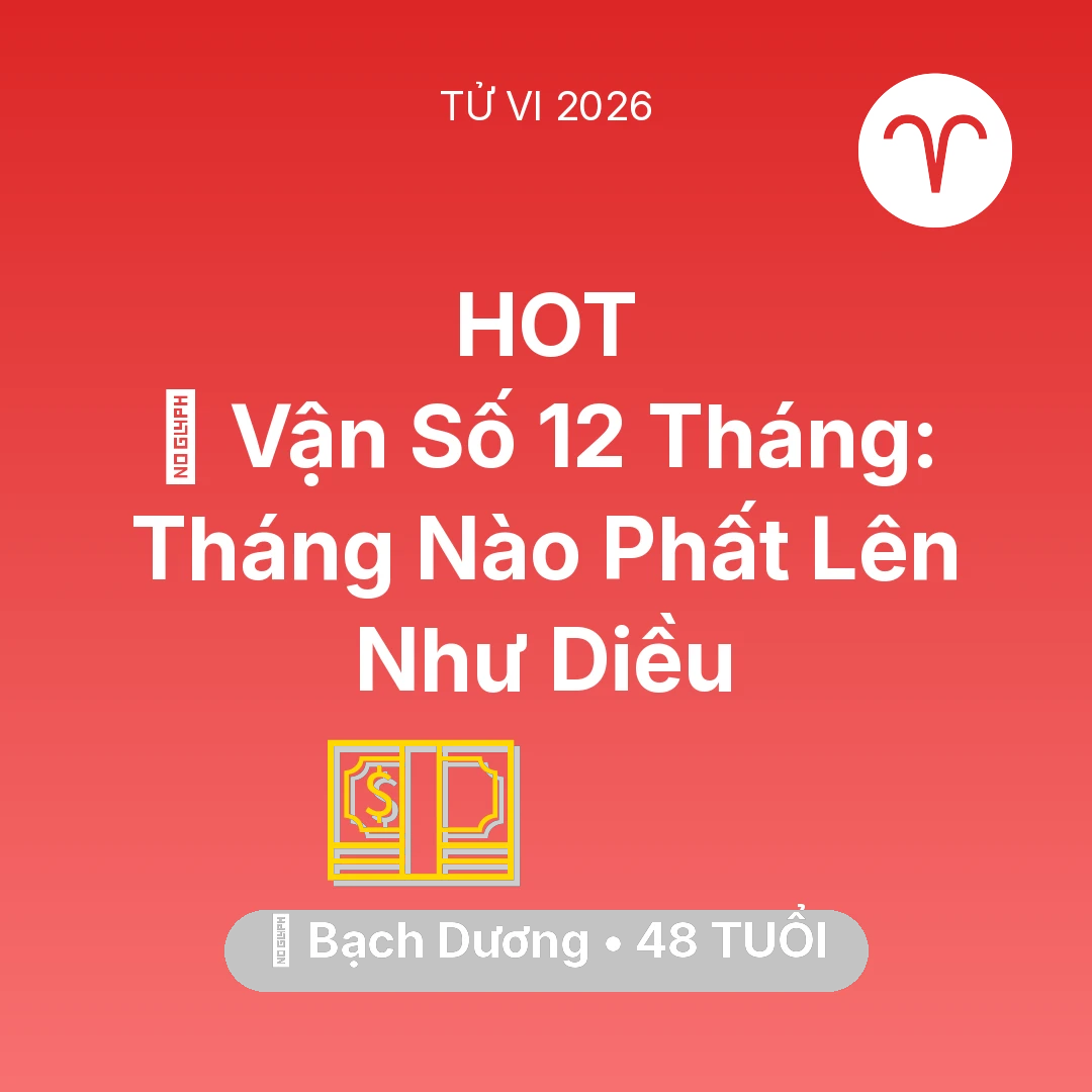 Tổng quan Tài Chính tuổi 48 - Tử vi Bạch Dương sinh năm 1978 trong năm 2026: 📈 Vận Số 12 Tháng: Tháng Nào Bạch Dương Phất Lên Như Diều