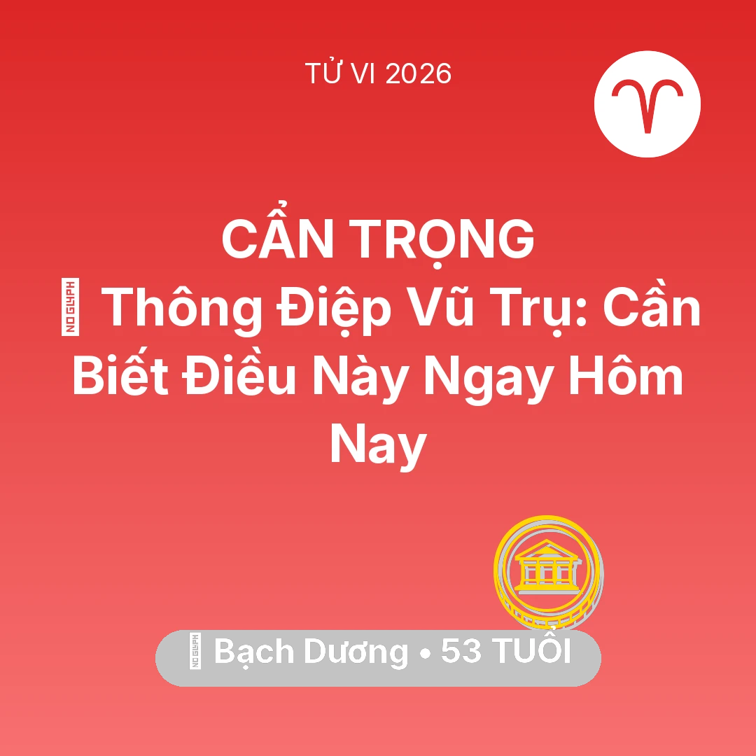 Tổng quan Tài Chính tuổi 53 - Vận hạn Bạch Dương sinh năm 1973 trong năm (2026): 🌌 Thông Điệp Vũ Trụ: Bạch Dương Cần Biết Điều Này Ngay Hôm Nay