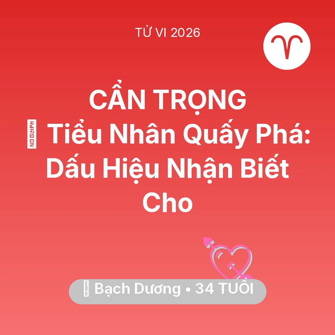 Tổng quan Tình Yêu tuổi 34 - Xem tử vi Bạch Dương sinh năm 1992 : 👺 Tiểu Nhân Quấy Phá: Dấu Hiệu Nhận Biết Cho Bạch Dương