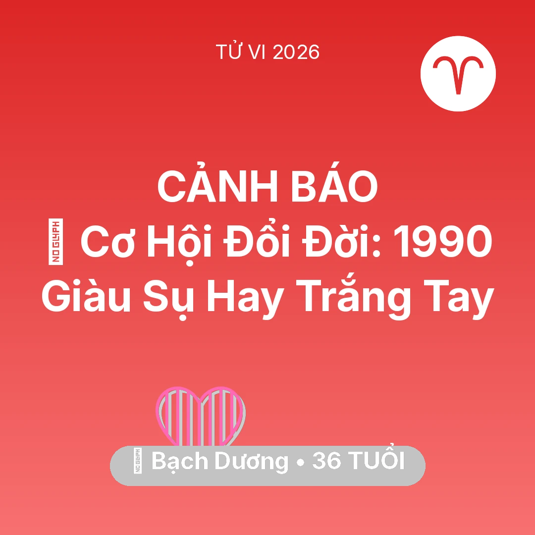 Tổng quan Tình Yêu tuổi 36 - Xem tử vi Bạch Dương sinh năm 1990 : 💰 Cơ Hội Đổi Đời: Bạch Dương 1990 Giàu Sụ Hay Trắng Tay