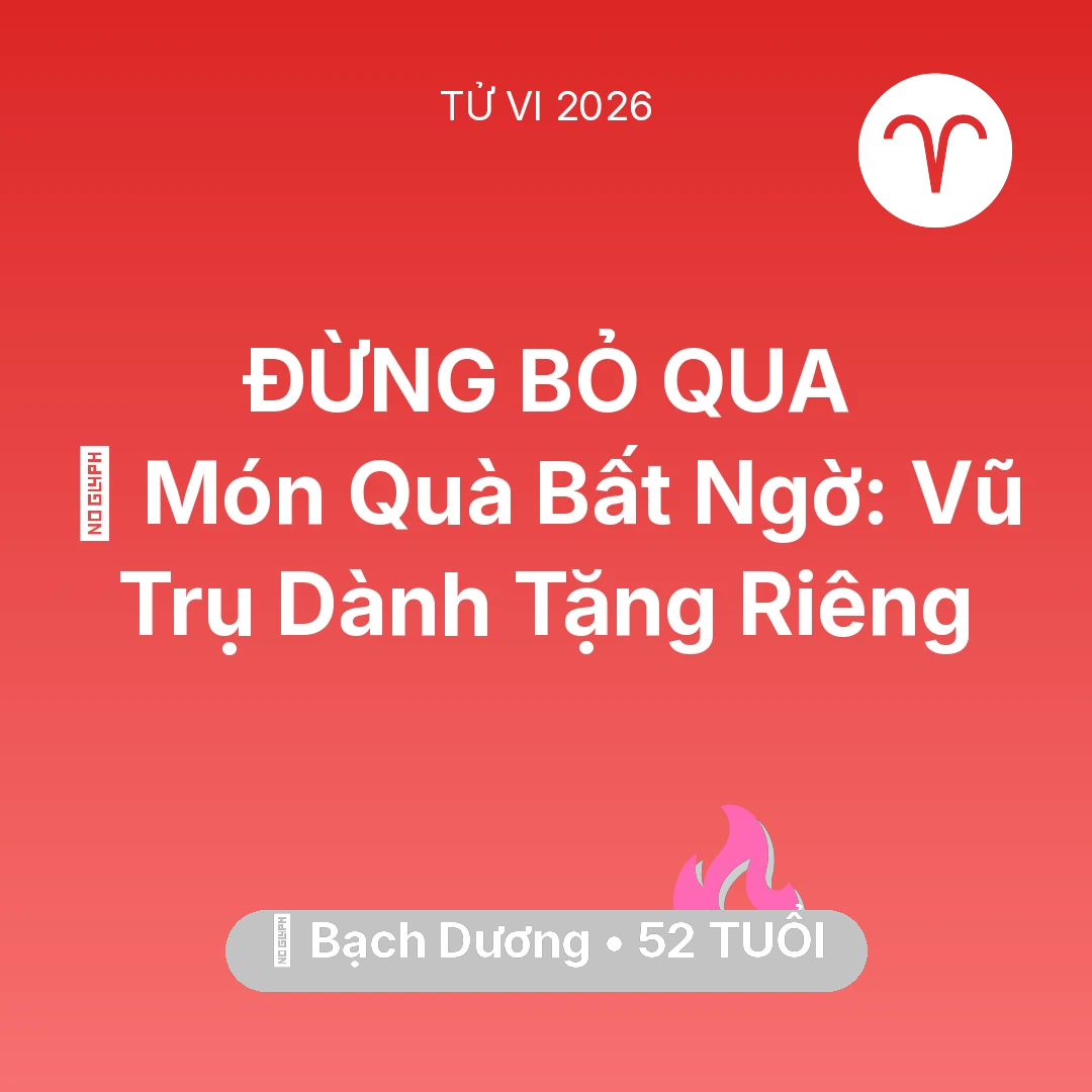 Tổng quan Tình Yêu tuổi 52 - Xem tử vi Bạch Dương sinh năm 1974 : 🎁 Món Quà Bất Ngờ: Vũ Trụ Dành Tặng Riêng Bạch Dương