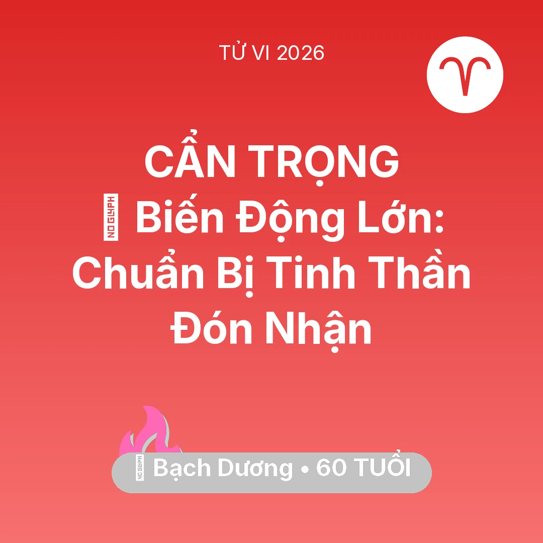 Tổng quan Tình Yêu tuổi 60 - Vận hạn Bạch Dương sinh năm 1966 trong năm (2026): 🌪️ Biến Động Lớn: Bạch Dương Chuẩn Bị Tinh Thần Đón Nhận