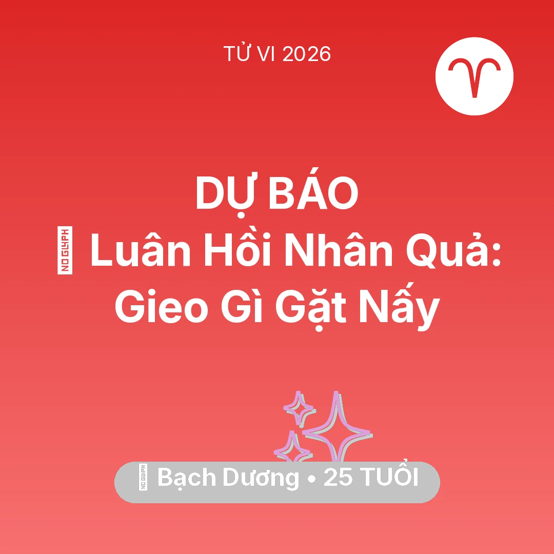 Tổng quan Vận Mệnh tuổi 25 - Vận hạn Bạch Dương sinh năm 2001 trong năm (2026): 🕊️ Luân Hồi Nhân Quả: Bạch Dương Gieo Gì Gặt Nấy