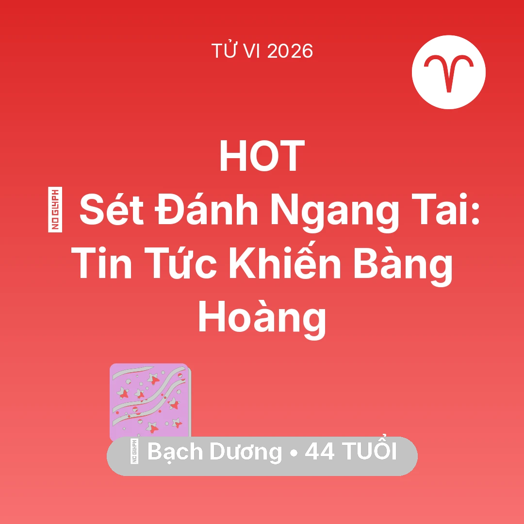 Tổng quan Vận Mệnh tuổi 44 - Tử vi Bạch Dương sinh năm 1982 trong năm 2026: ⚡ Sét Đánh Ngang Tai: Tin Tức Khiến Bạch Dương Bàng Hoàng