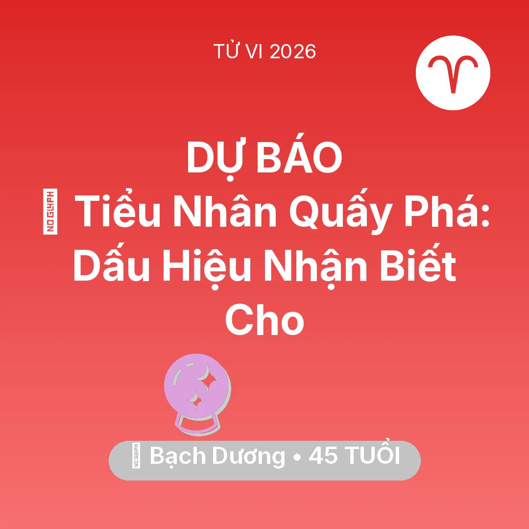 Tổng quan Vận Mệnh tuổi 45 - Xem tử vi Bạch Dương sinh năm 1981 : 👺 Tiểu Nhân Quấy Phá: Dấu Hiệu Nhận Biết Cho Bạch Dương
