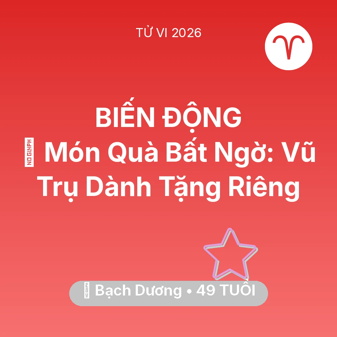 Tổng quan Vận Mệnh tuổi 49 - Vận hạn Bạch Dương sinh năm 1977 trong năm (2026): 🎁 Món Quà Bất Ngờ: Vũ Trụ Dành Tặng Riêng Bạch Dương