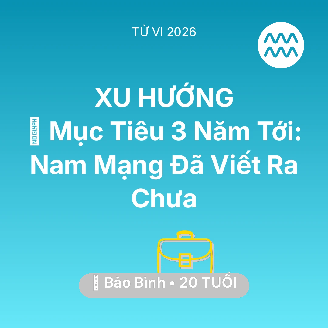 Tổng quan Sự Nghiệp tuổi 20 - Xem tử vi Bảo Bình sinh năm 2006 Nam Mạng: 🏆 Mục Tiêu 3 Năm Tới: Nam Mạng Bảo Bình Đã Viết Ra Chưa