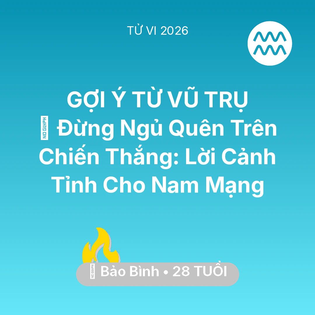 Tổng quan Sự Nghiệp tuổi 28 - Xem tử vi Bảo Bình sinh năm 1998 Nam Mạng: 🛑 Đừng Ngủ Quên Trên Chiến Thắng: Lời Cảnh Tỉnh Cho Nam Mạng Bảo Bình