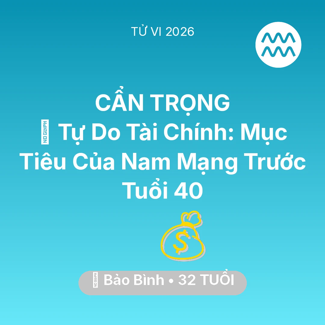 Tổng quan Tài Chính tuổi 32 - Xem tử vi Bảo Bình sinh năm 1994 Nam Mạng: 🌟 Tự Do Tài Chính: Mục Tiêu Của Nam Mạng Bảo Bình Trước Tuổi 40