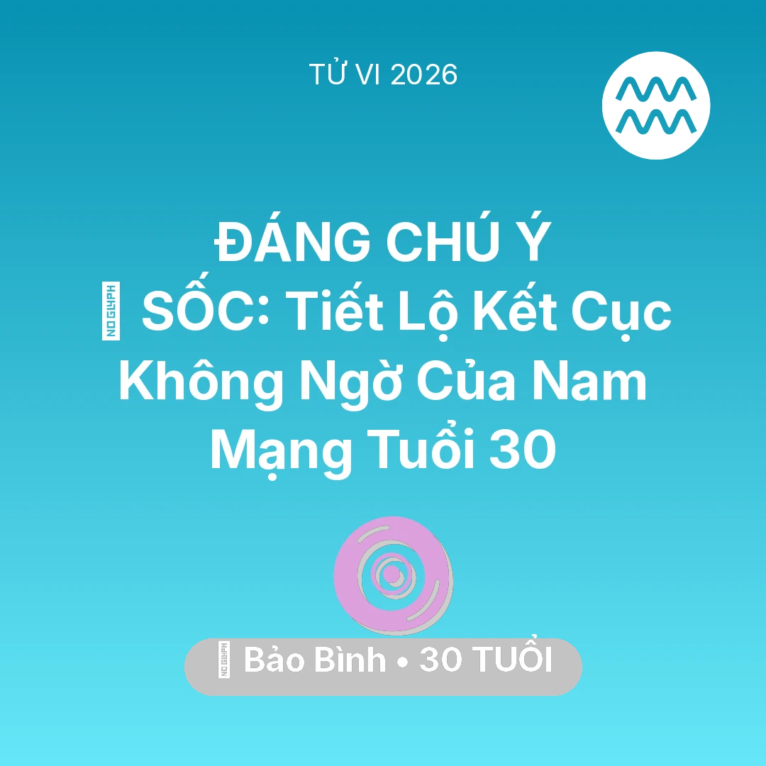Tổng quan Vận Mệnh tuổi 30 - Xem tử vi Bảo Bình sinh năm 1996 Nam Mạng: 😱 SỐC: Tiết Lộ Kết Cục Không Ngờ Của Nam Mạng Bảo Bình Tuổi 30