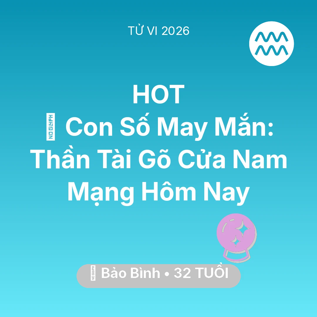 Tổng quan Vận Mệnh tuổi 32 - Xem tử vi Bảo Bình sinh năm 1994 Nam Mạng: 🌟 Con Số May Mắn: Thần Tài Gõ Cửa Nam Mạng Bảo Bình Hôm Nay