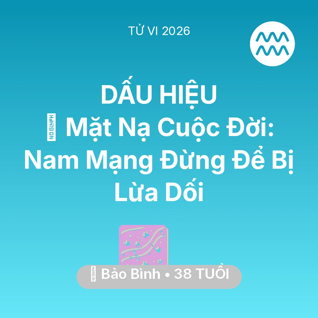 Tổng quan Vận Mệnh tuổi 38 - Xem tử vi Bảo Bình sinh năm 1988 Nam Mạng: 🎭 Mặt Nạ Cuộc Đời: Nam Mạng Bảo Bình Đừng Để Bị Lừa Dối