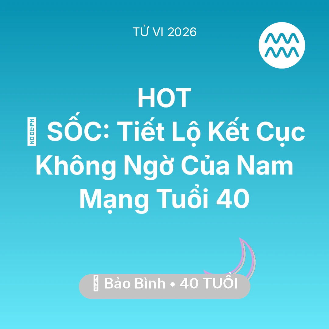 Tổng quan Vận Mệnh tuổi 40 - Xem tử vi Bảo Bình sinh năm 1986 Nam Mạng: 😱 SỐC: Tiết Lộ Kết Cục Không Ngờ Của Nam Mạng Bảo Bình Tuổi 40