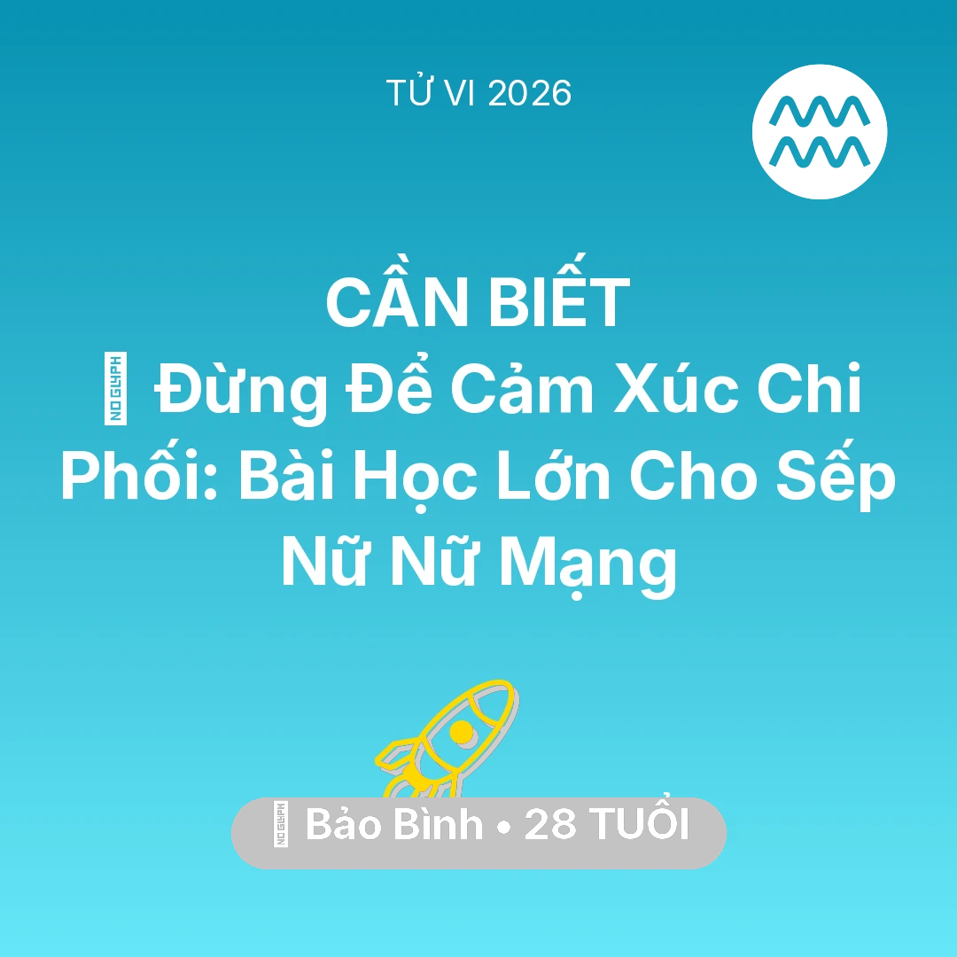 Tổng quan Sự Nghiệp tuổi 28 - Xem tử vi Bảo Bình sinh năm 1998 Nữ Mạng: 🛑 Đừng Để Cảm Xúc Chi Phối: Bài Học Lớn Cho Sếp Nữ Nữ Mạng Bảo Bình