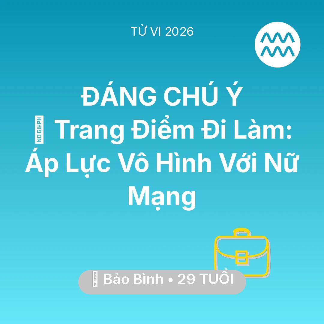 Tổng quan Sự Nghiệp tuổi 29 - Xem tử vi Bảo Bình sinh năm 1997 Nữ Mạng: 💄 Trang Điểm Đi Làm: Áp Lực Vô Hình Với Nữ Mạng Bảo Bình