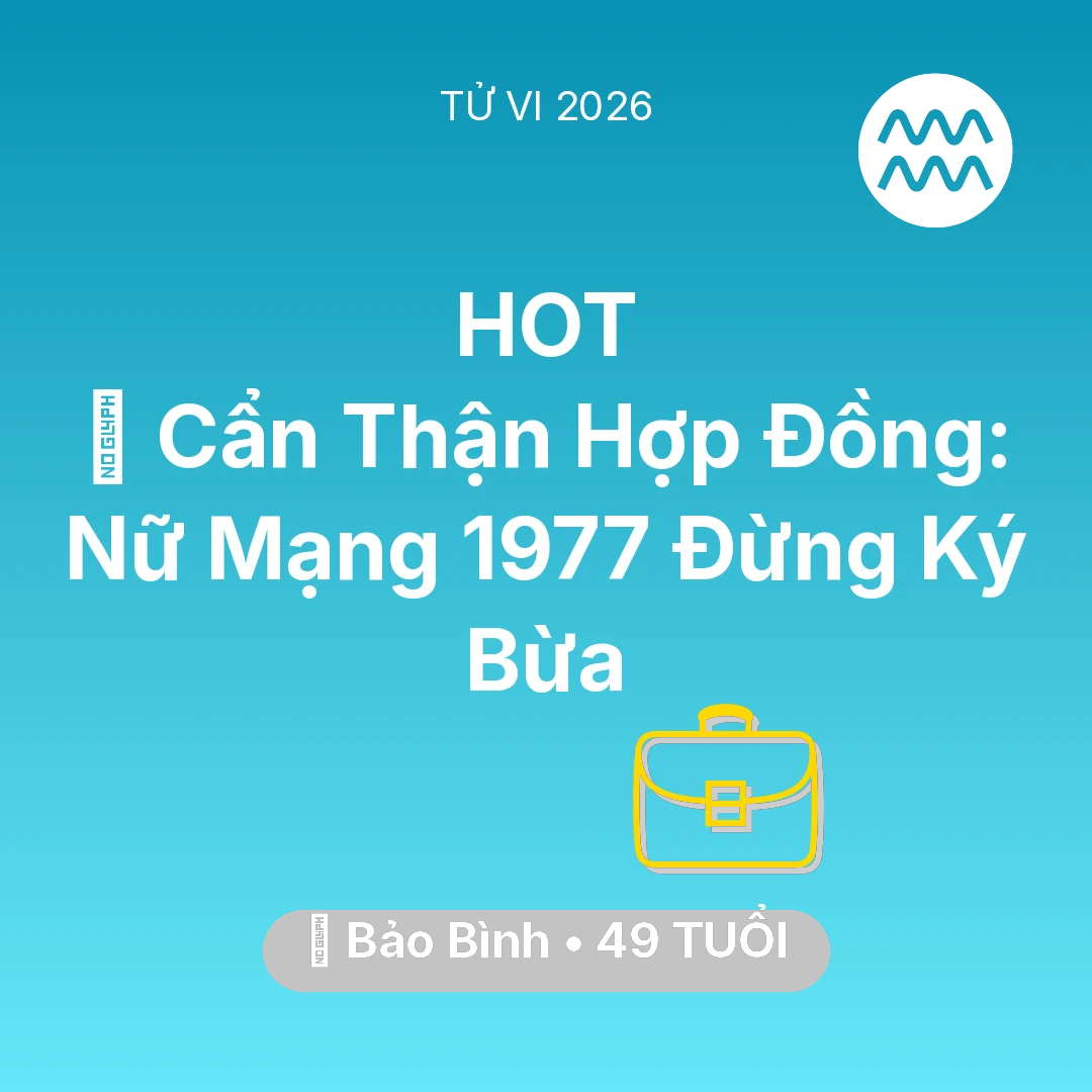 Tổng quan Sự Nghiệp tuổi 49 - Xem tử vi Bảo Bình sinh năm 1977 Nữ Mạng: 🛑 Cẩn Thận Hợp Đồng: Nữ Mạng Bảo Bình 1977 Đừng Ký Bừa
