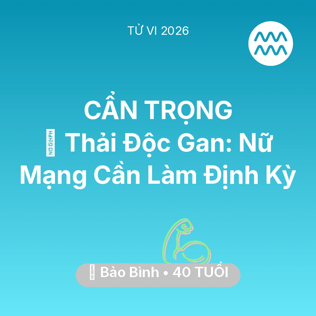 Tổng quan Sức Khỏe tuổi 40 - Xem tử vi Bảo Bình sinh năm 1986 Nữ Mạng: 🗝️ Thải Độc Gan: Nữ Mạng Bảo Bình Cần Làm Định Kỳ