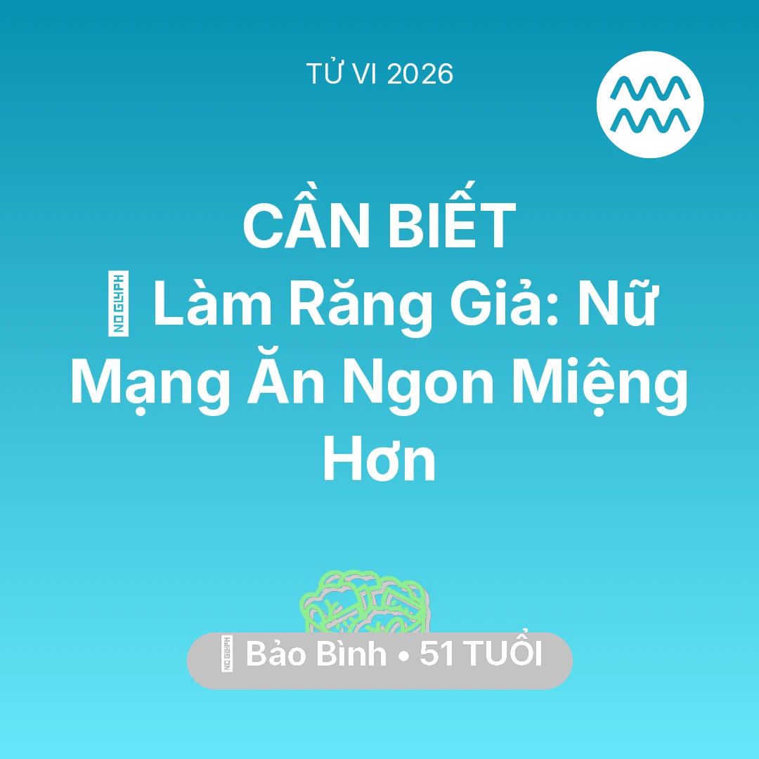 Tổng quan Sức Khỏe tuổi 51 - Xem tử vi Bảo Bình sinh năm 1975 Nữ Mạng: 🦷 Làm Răng Giả: Nữ Mạng Bảo Bình Ăn Ngon Miệng Hơn