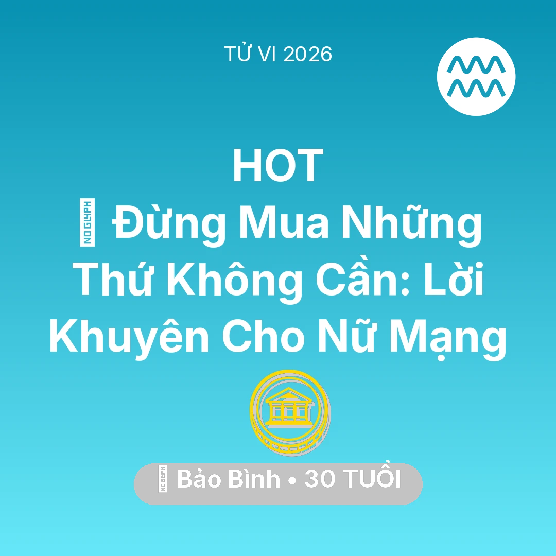 Tổng quan Tài Chính tuổi 30 - Xem tử vi Bảo Bình sinh năm 1996 Nữ Mạng: 🛑 Đừng Mua Những Thứ Không Cần: Lời Khuyên Cho Nữ Mạng Bảo Bình
