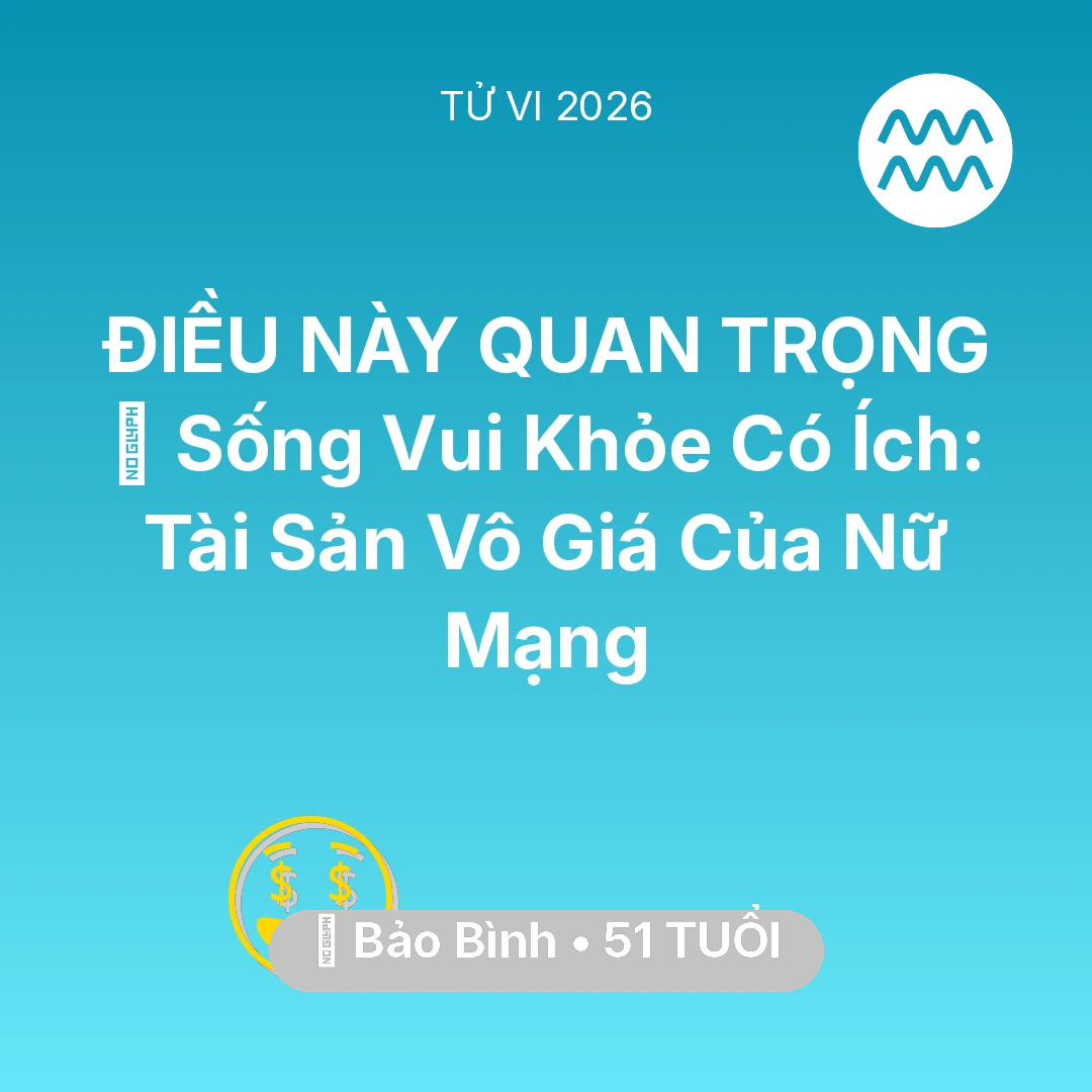 Tổng quan Tài Chính tuổi 51 - Xem tử vi Bảo Bình sinh năm 1975 Nữ Mạng: 🌟 Sống Vui Khỏe Có Ích: Tài Sản Vô Giá Của Nữ Mạng Bảo Bình