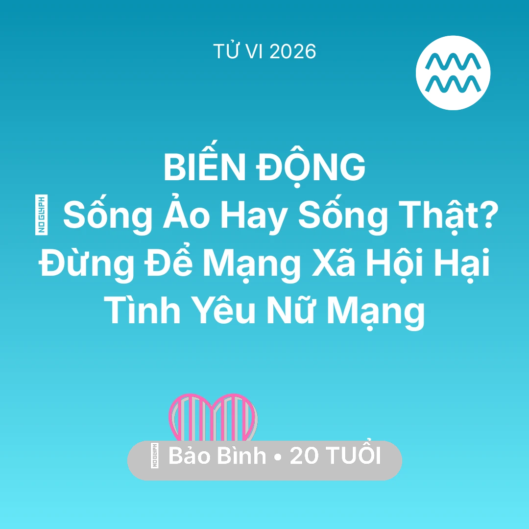 Tổng quan Tình Yêu tuổi 20 - Xem tử vi Bảo Bình sinh năm 2006 Nữ Mạng: 🤳 Sống Ảo Hay Sống Thật? Đừng Để Mạng Xã Hội Hại Tình Yêu Nữ Mạng Bảo Bình