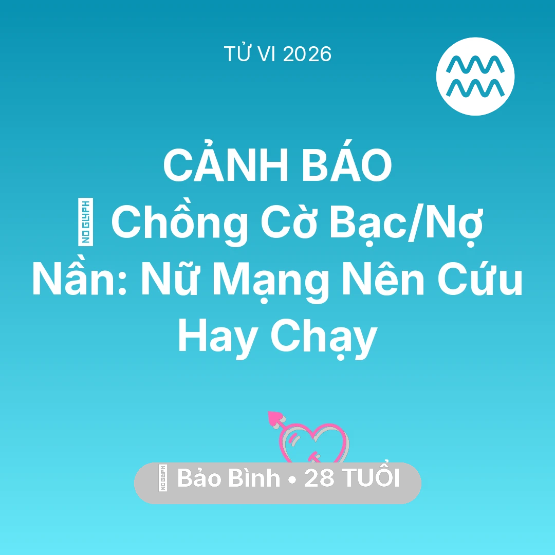 Tổng quan Tình Yêu tuổi 28 - Xem tử vi Bảo Bình sinh năm 1998 Nữ Mạng: 🆘 Chồng Cờ Bạc/Nợ Nần: Nữ Mạng Bảo Bình Nên Cứu Hay Chạy