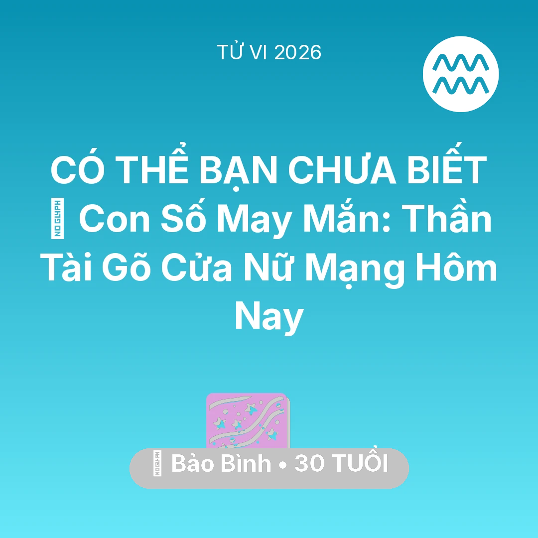 Tổng quan Vận Mệnh tuổi 30 - Xem tử vi Bảo Bình sinh năm 1996 Nữ Mạng: 🌟 Con Số May Mắn: Thần Tài Gõ Cửa Nữ Mạng Bảo Bình Hôm Nay