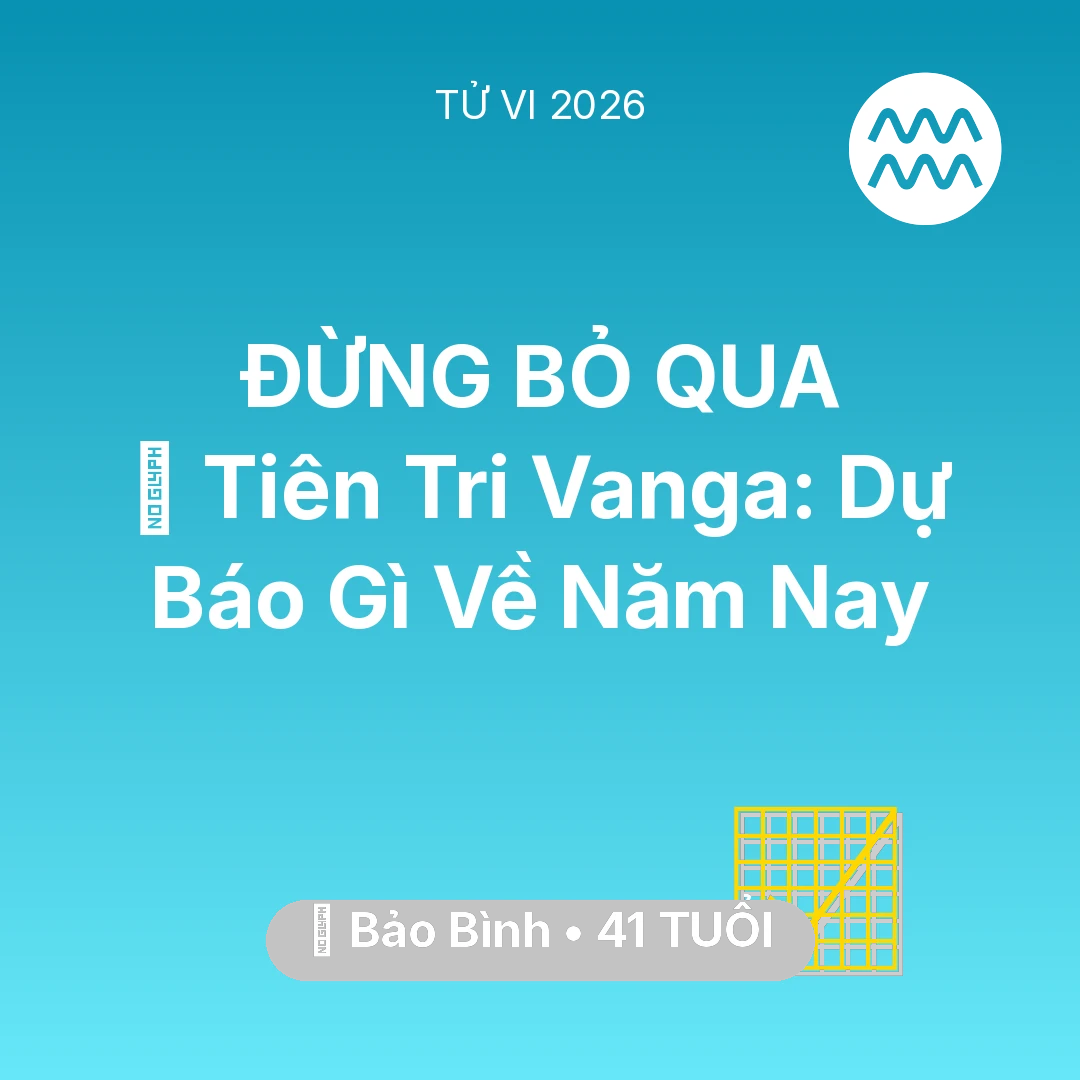Tổng quan Sự Nghiệp tuổi 41 - Xem tử vi Bảo Bình sinh năm 1985 : 🔮 Tiên Tri Vanga: Dự Báo Gì Về Bảo Bình Năm Nay