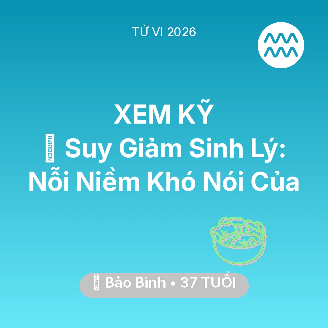 Tổng quan Sức Khỏe tuổi 37 - Xem tử vi Bảo Bình sinh năm 1989 : 📉 Suy Giảm Sinh Lý: Nỗi Niềm Khó Nói Của Bảo Bình