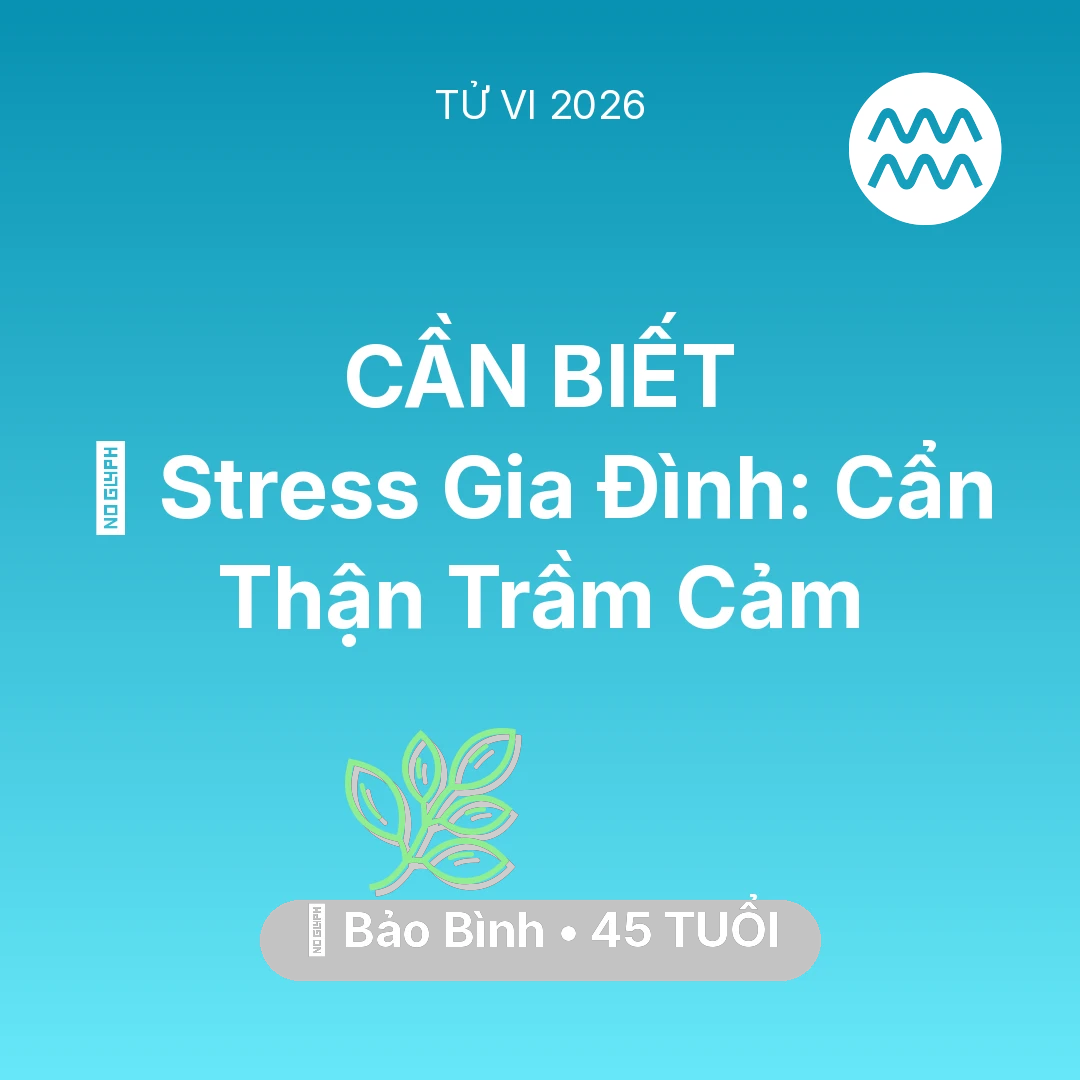 Tổng quan Sức Khỏe tuổi 45 - Xem tử vi Bảo Bình sinh năm 1981 : 🛑 Stress Gia Đình: Bảo Bình Cẩn Thận Trầm Cảm