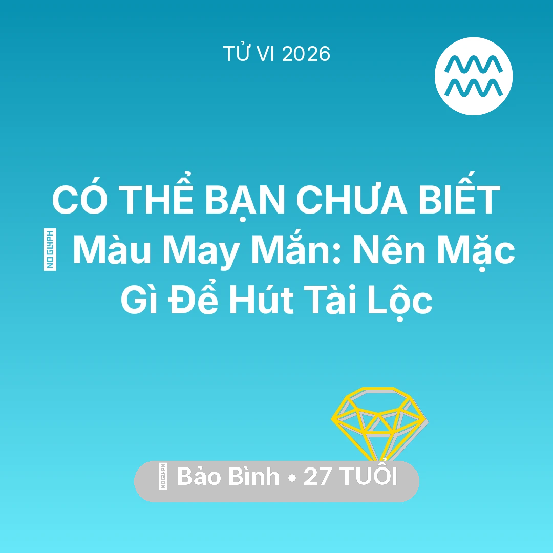 Tổng quan Tài Chính tuổi 27 - Xem tử vi Bảo Bình sinh năm 1999 : 🍀 Màu May Mắn: Bảo Bình Nên Mặc Gì Để Hút Tài Lộc