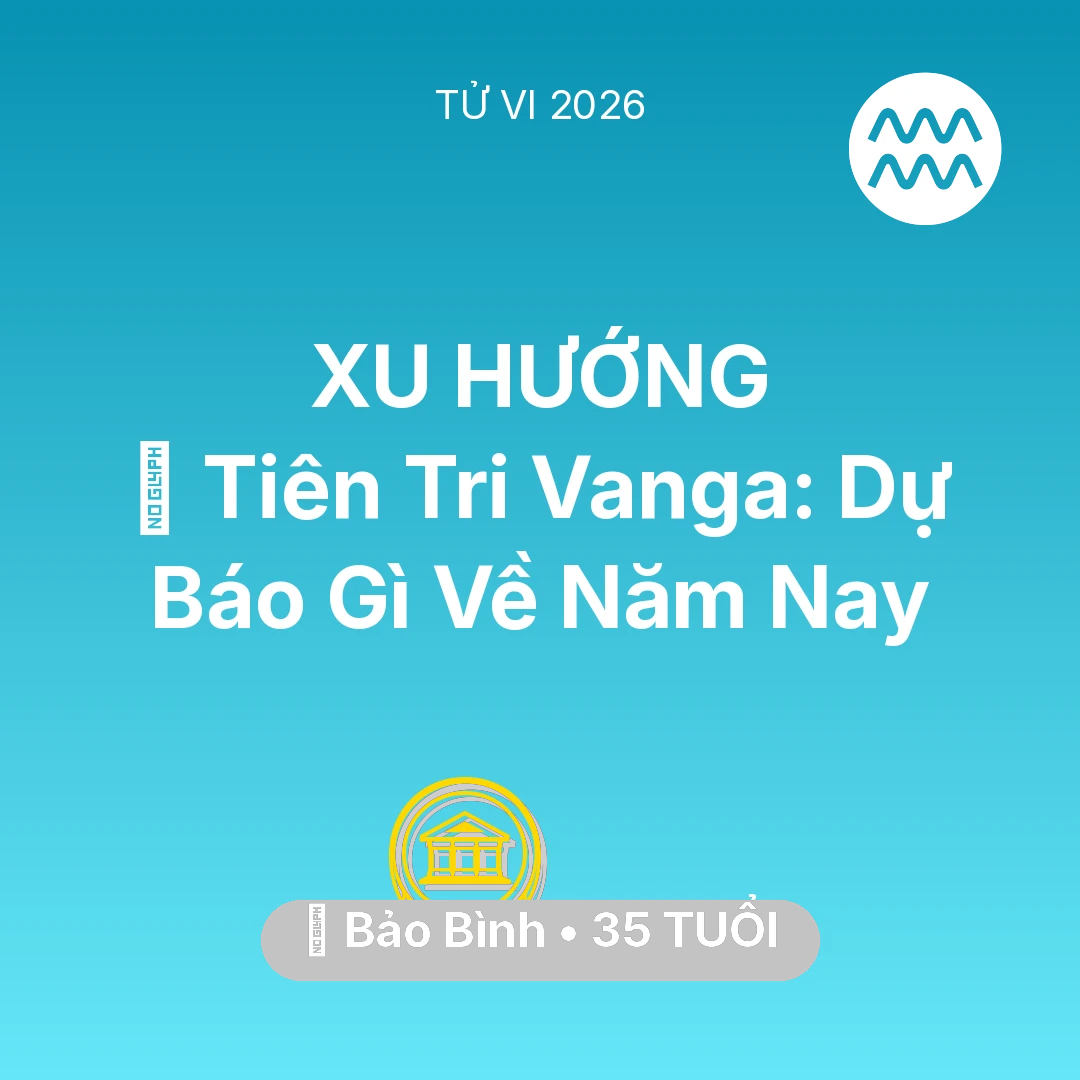 Tổng quan Tài Chính tuổi 35 - Xem tử vi Bảo Bình sinh năm 1991 : 🔮 Tiên Tri Vanga: Dự Báo Gì Về Bảo Bình Năm Nay