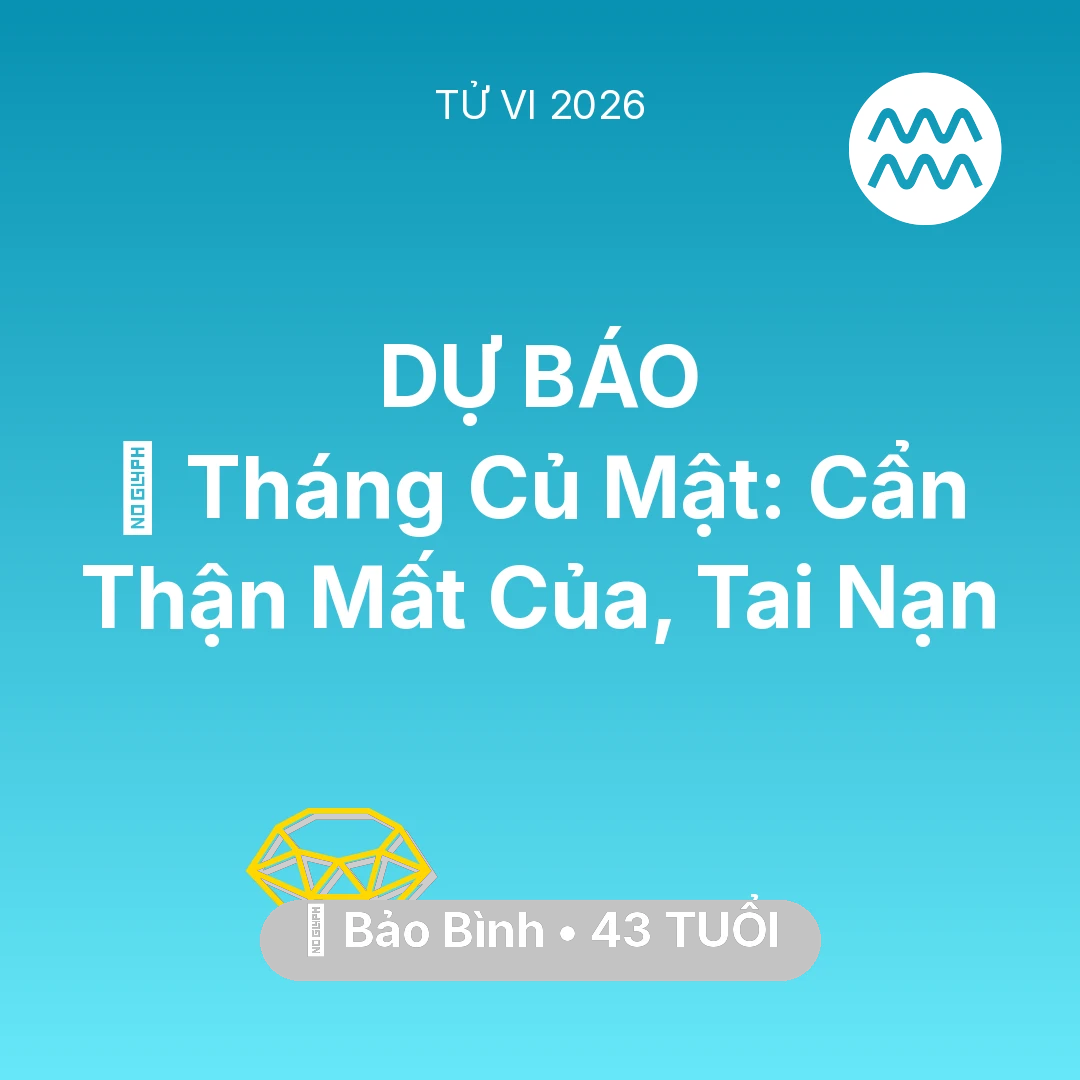 Tổng quan Tài Chính tuổi 43 - Xem tử vi Bảo Bình sinh năm 1983 : 🛑 Tháng Củ Mật: Bảo Bình Cẩn Thận Mất Của, Tai Nạn
