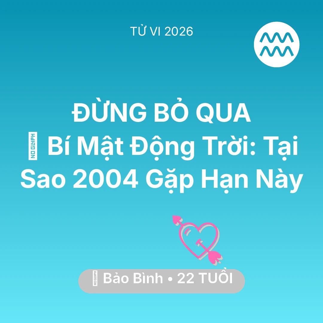Tổng quan Tình Yêu tuổi 22 - Xem tử vi Bảo Bình sinh năm 2004 : 🤫 Bí Mật Động Trời: Tại Sao Bảo Bình 2004 Gặp Hạn Này