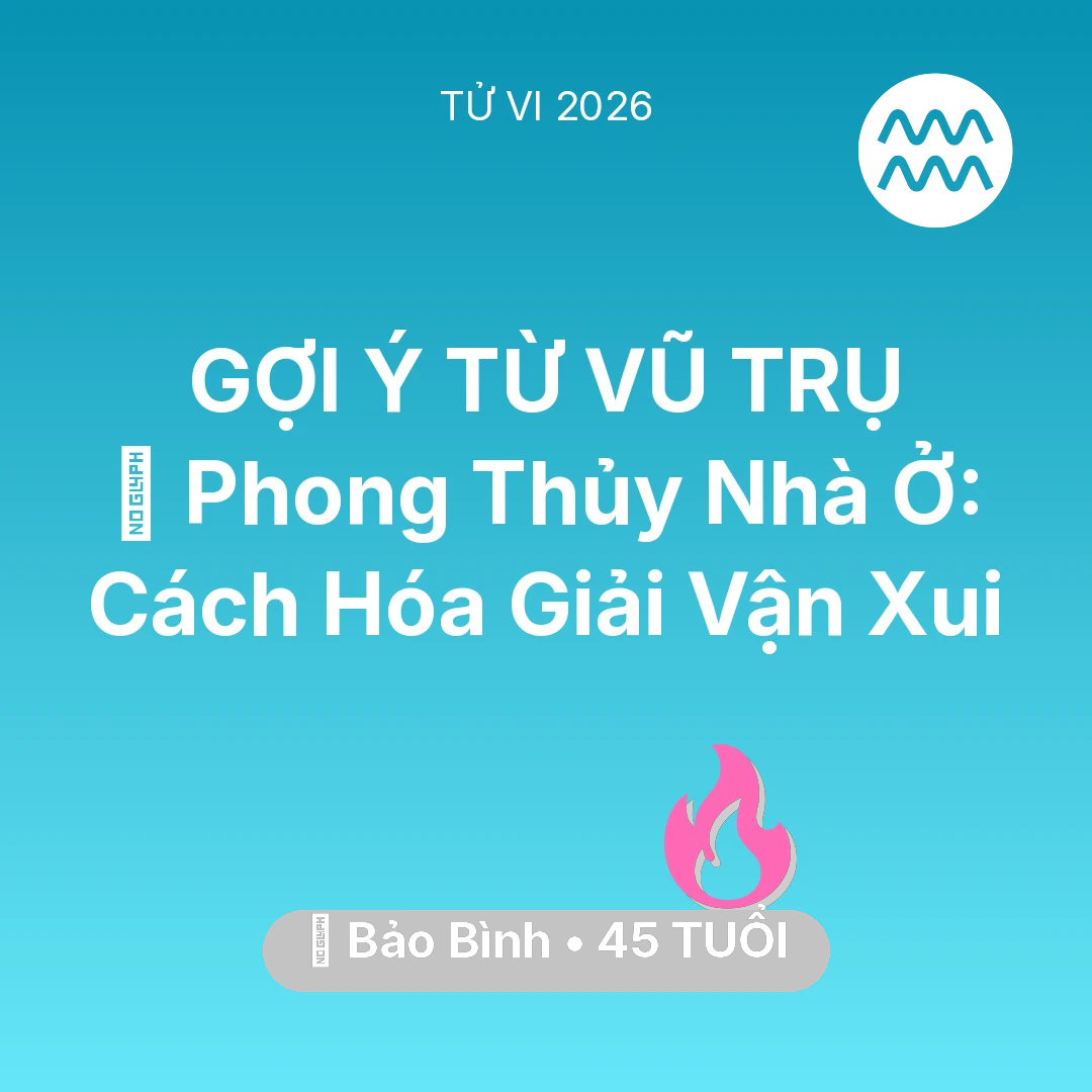 Tổng quan Tình Yêu tuổi 45 - Xem tử vi Bảo Bình sinh năm 1981 : 🏠 Phong Thủy Nhà Ở: Cách Bảo Bình Hóa Giải Vận Xui