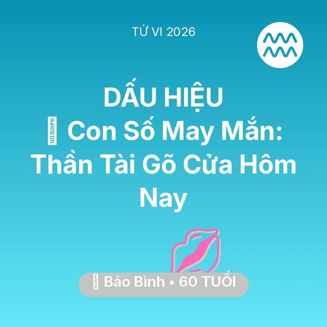 Tổng quan Tình Yêu tuổi 60 - Xem tử vi Bảo Bình sinh năm 1966 : 🌟 Con Số May Mắn: Thần Tài Gõ Cửa Bảo Bình Hôm Nay