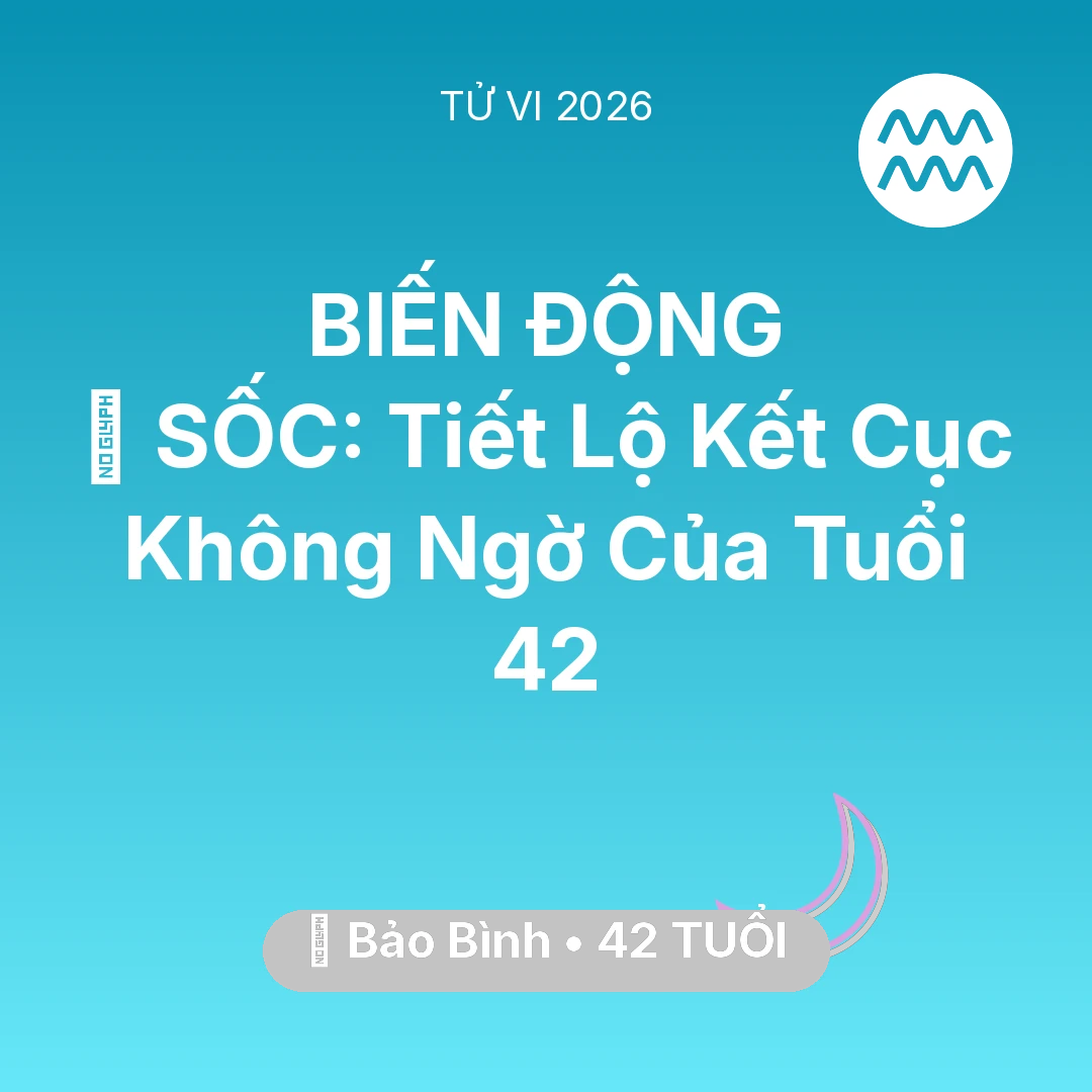 Tổng quan Vận Mệnh tuổi 42 - Xem tử vi Bảo Bình sinh năm 1984 : 😱 SỐC: Tiết Lộ Kết Cục Không Ngờ Của Bảo Bình Tuổi 42