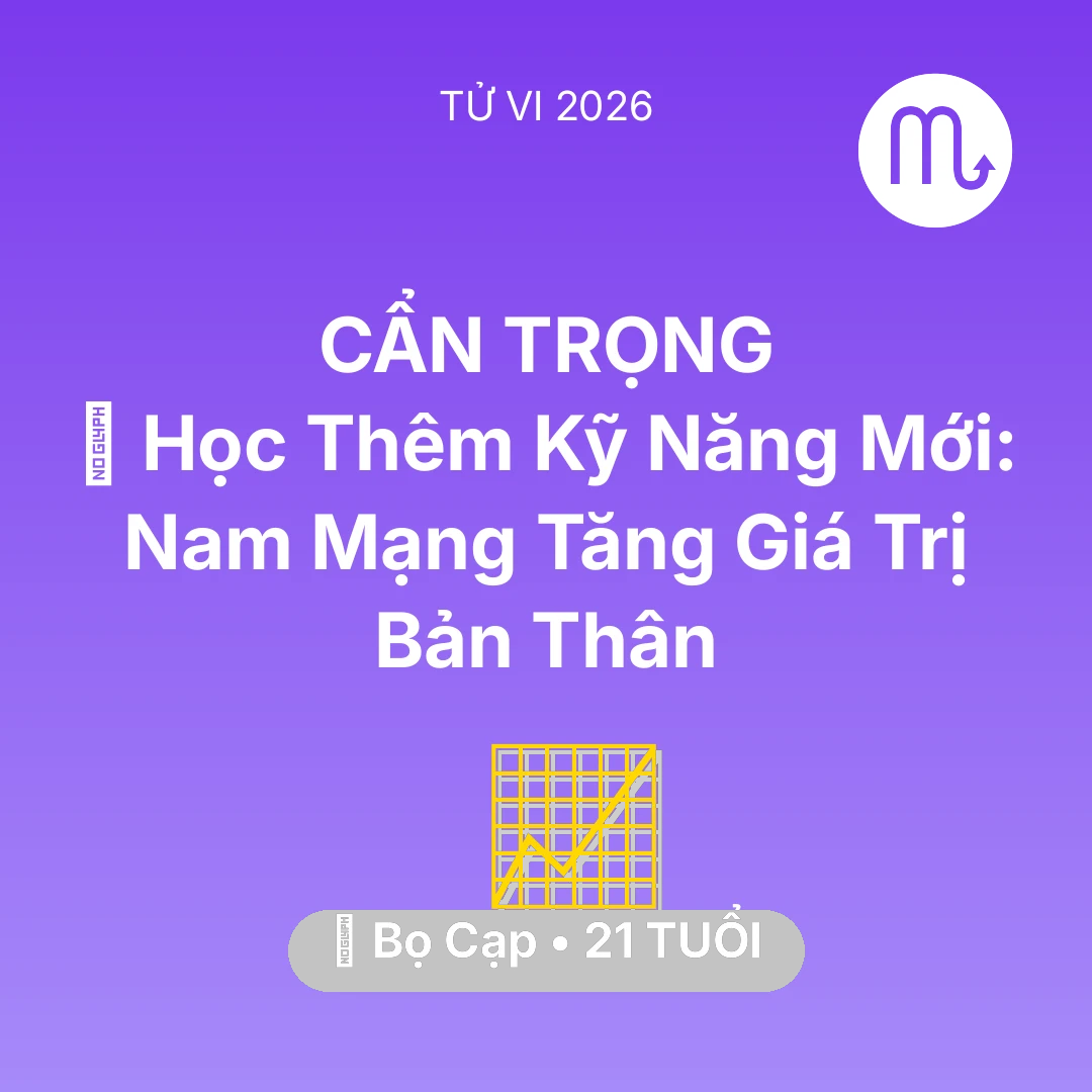 Tổng quan Sự Nghiệp tuổi 21 - Vận hạn Bọ Cạp sinh năm 2005 trong năm (2026): 📚 Học Thêm Kỹ Năng Mới: Nam Mạng Bọ Cạp Tăng Giá Trị Bản Thân